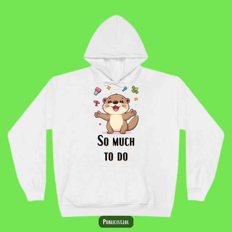 Funny Otter Multitasker Hoodie: Stay Cozy with This Hilarious Juggling Otter, Perfect Gift!